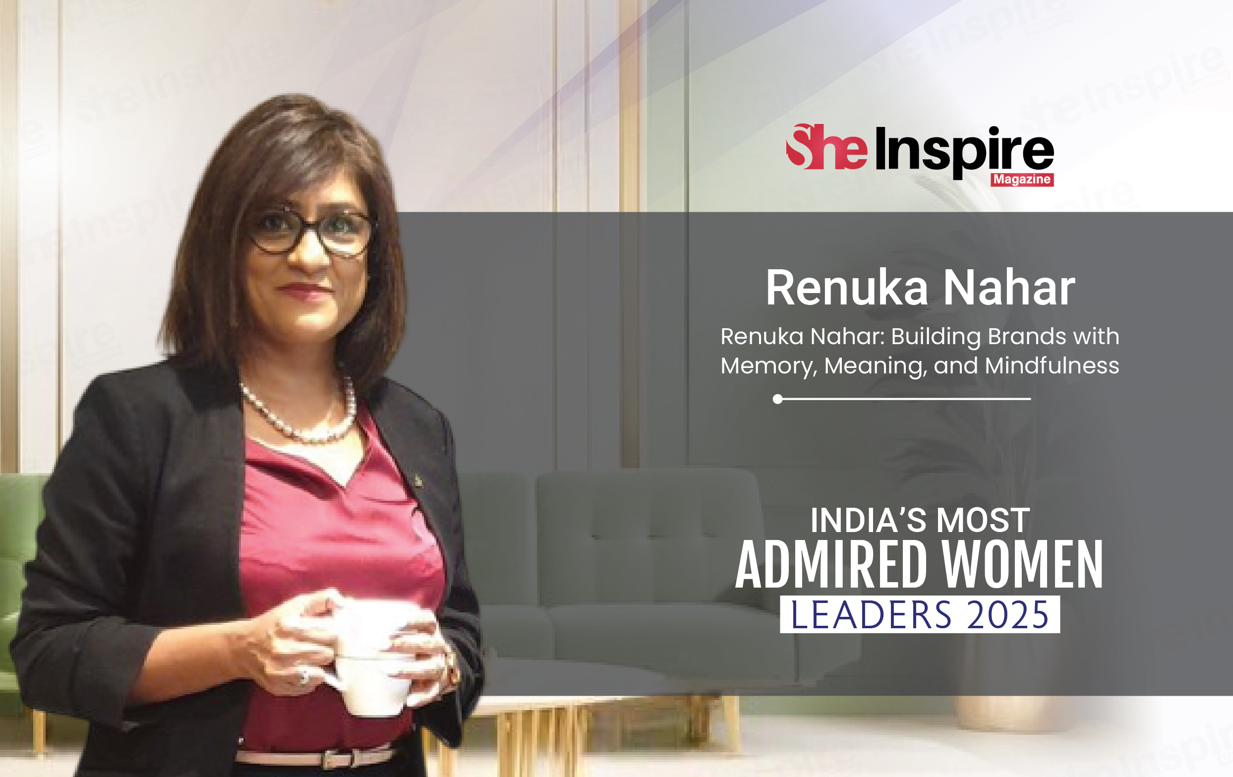 Renuka Nahar: Building Brands with Memory, Meaning, and Mindfulness